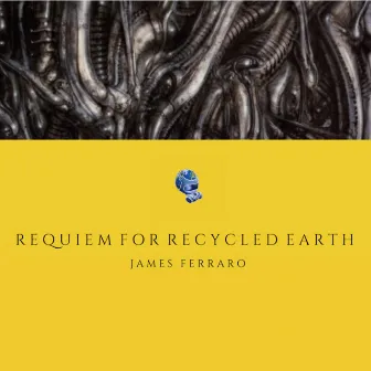 Requiem for Recycled Earth by James Ferraro