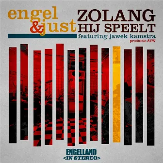 Zolang Hij Speelt (feat. Jawek Kamstra) by Engel & Just