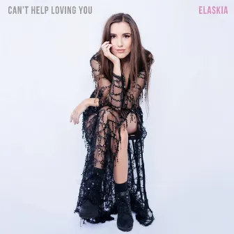 Can't Help Loving You by Elaskia