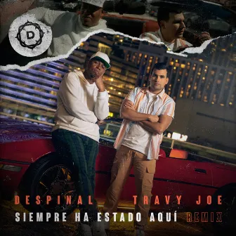 Siempre Ha Estado Aquí (Remix) by Despinal