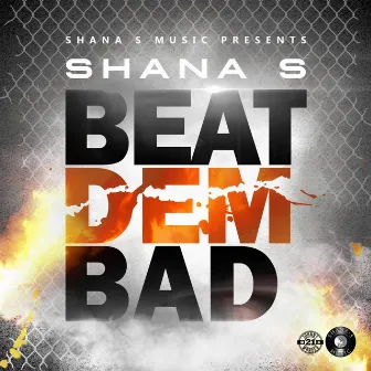 Beat Them Bad by Shana S