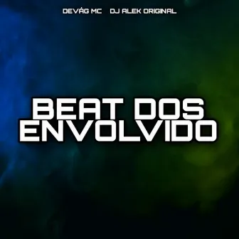 Beat dos Envolvido by Devág Mc