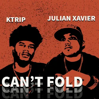 Can't Fold by Julian Xavier