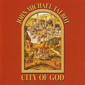 City Of God by John Michael Talbot