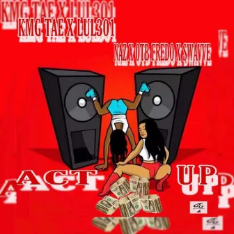 Act Up by Kmgtae