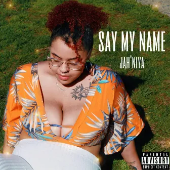 Say My Name by Jah'Niya