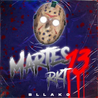 Martes 13 Rkt by Bllako