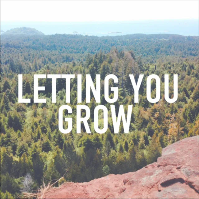 Letting You Grow