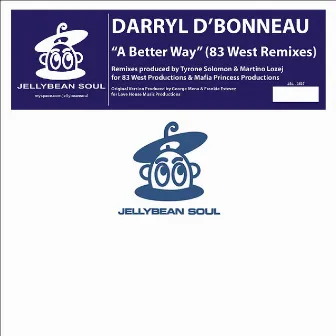 A Better Way (83 West Remixes) by Darryl D'Bonneau