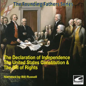 The Declaration of Independence The United States Constitution & The Bill of Rights by Bill Russell