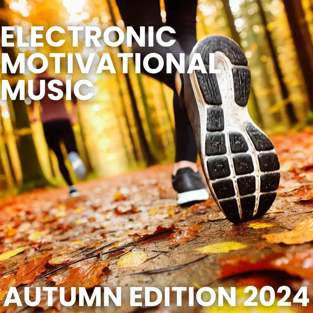 Electronic Motivational Music: Training, Sports, Running - Autumn Edition 2024