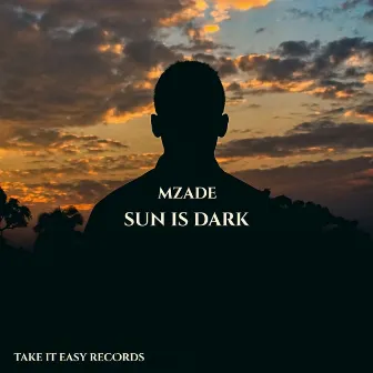 Sun Is Dark by Mzade