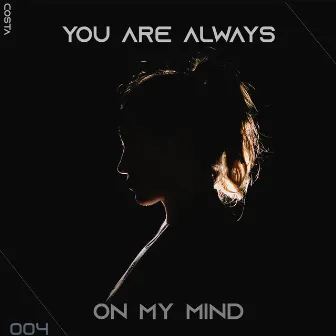 You Are Always on My Mind by Costax