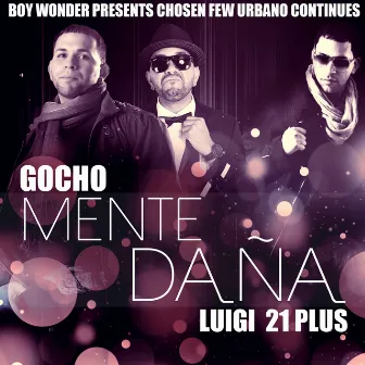 Mente Dana (feat. Luigi 21 Plus & Boy Wonder) by Gocho