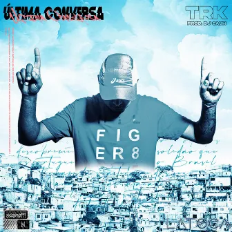 Última Conversa by Mc Trk