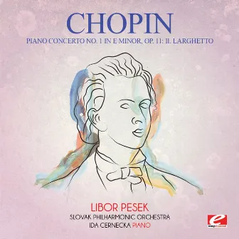 Chopin: Piano Concerto No. 1 in E Minor, Op. 11: II. Larghetto (Digitally Remastered) by Ida Cernecka