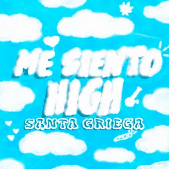 Me Siento High by Santa Griega