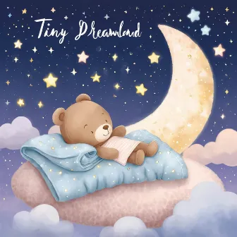 Tiny Dreamland: Sweet Sleep Melodies by Lullabies Time