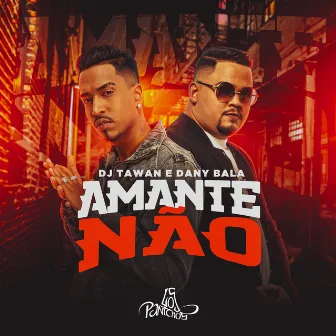 Amante Não by DJ Tawan