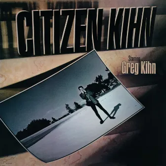 Citizen Kihn by Greg Kihn