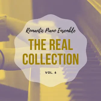 Romantic Piano Ensemble ( the Real Collection Vol 6 ) by Romantic Piano Ensemble