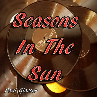 Seasons in the Sun (Tribute Terry Jacks) by Paul Glaeser