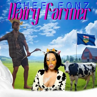 Dairy Farmer by Chef Fonz