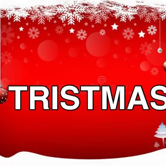 TRISTMAS by Tristian