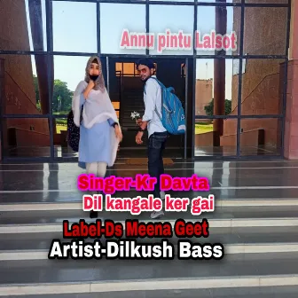 Dil Kangale Ker Gai by Dilkush Bass