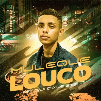 Muleque Louco by MC Gui Daleste