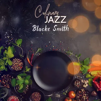 Culinary Jazz: Memorable Dining Experience, Restaurant Vibes by Blacke Smith