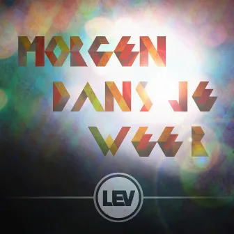 Morgen dans je weer by Lev