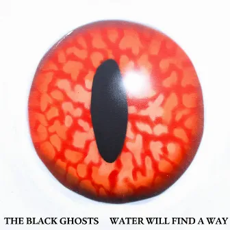 Water Will Find a Way by The Black Ghosts