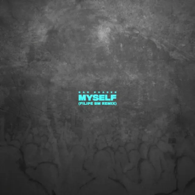 Myself (Filipe Bm Remix)