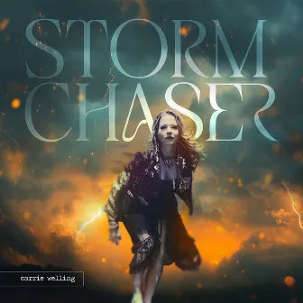 Storm Chaser by Carrie Welling