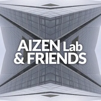 AIZEN Lab & Friends by AIZEN Lab