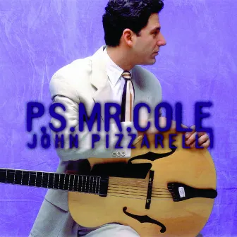 P.S. Mr. Cole by John Pizzarelli