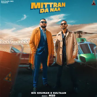 Mittran Da Naa by Big Ghuman