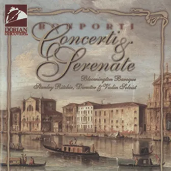 Bonporti, F.A.: Concertos A 4, Op. 11 - Nos. 1, 3, 5, 6, 8 / Concerto E Serenata, Op. 12 - Nos. 6, 8 by Stanley Ritchie