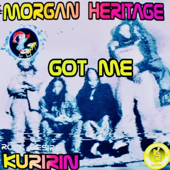 Got Me (feat. Morgan Heritage) by KURIRIN ROCK DESIRE