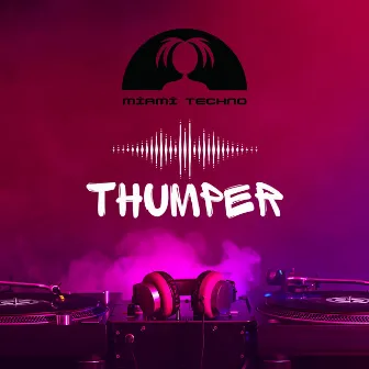 Thumper by Miami Techno