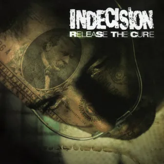 Release the Cure by Indecision