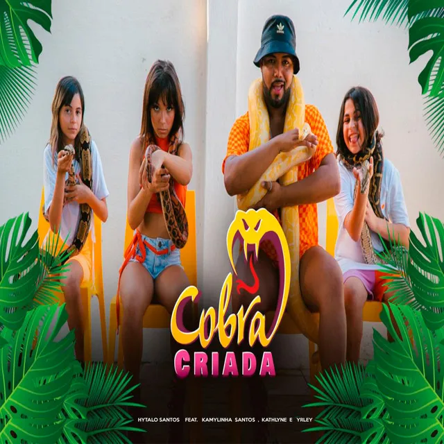 Cobra Criada (feat. Kamylinha Santos, Kathlyn & Yrley)