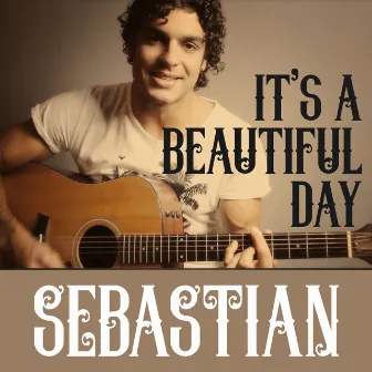 It's a Beautiful Day by Sebastian