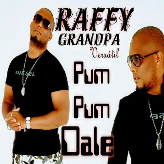 Pum Pum Dale by Raffy Grandpa versátil