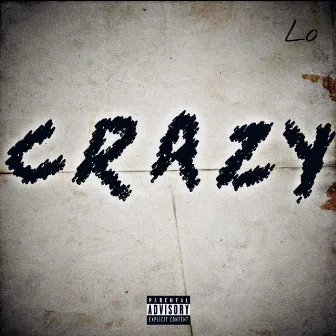 Crazy by Lo Foreva