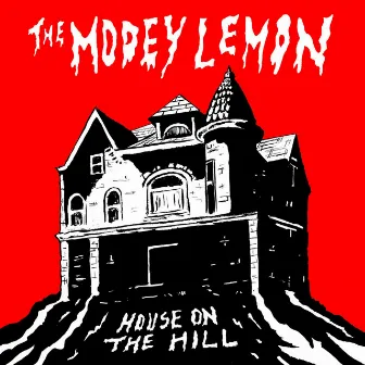 House on the Hill by Modey Lemon