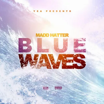 Blue Waves by Madd Hatter