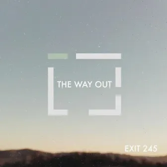 The Way Out by Exit 245