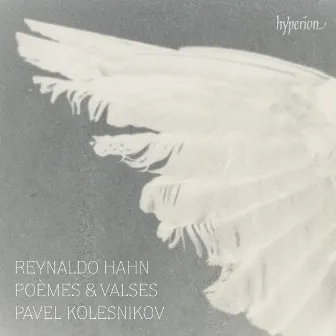 Hahn: Piano Music - Poèmes & Valses by Reynaldo Hahn